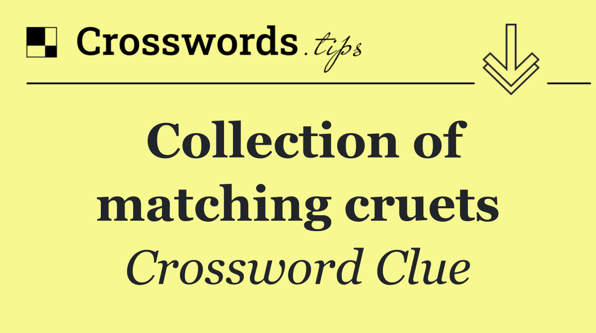 Collection of matching cruets
