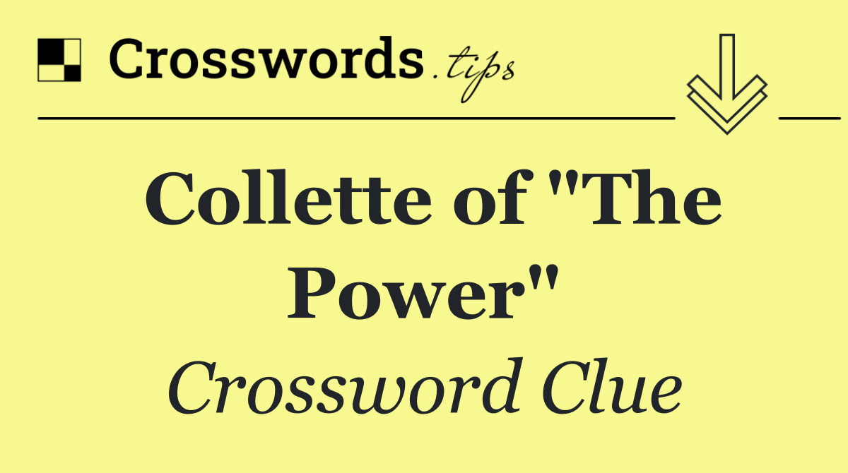 Collette of "The Power"