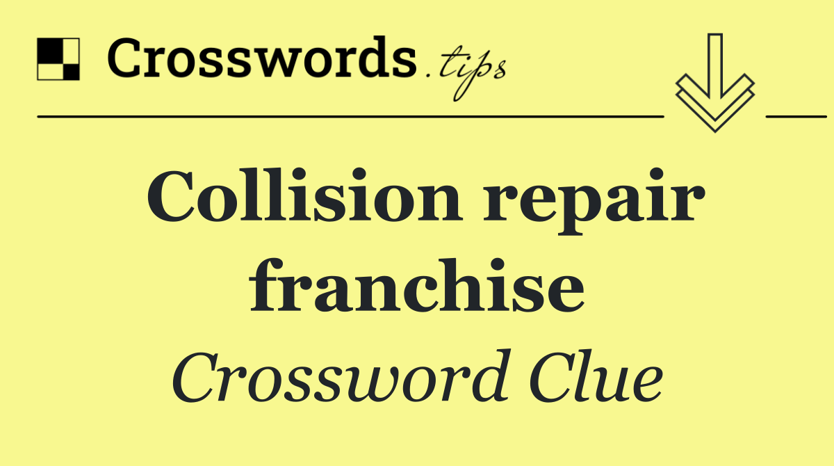 Collision repair franchise