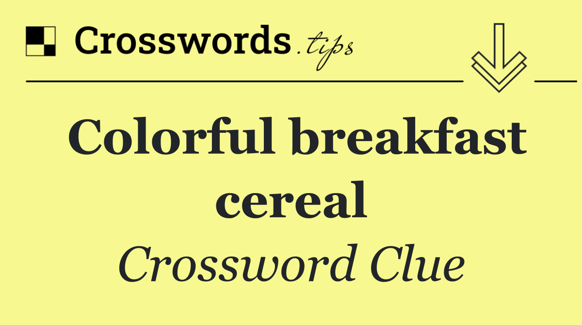 Colorful breakfast cereal