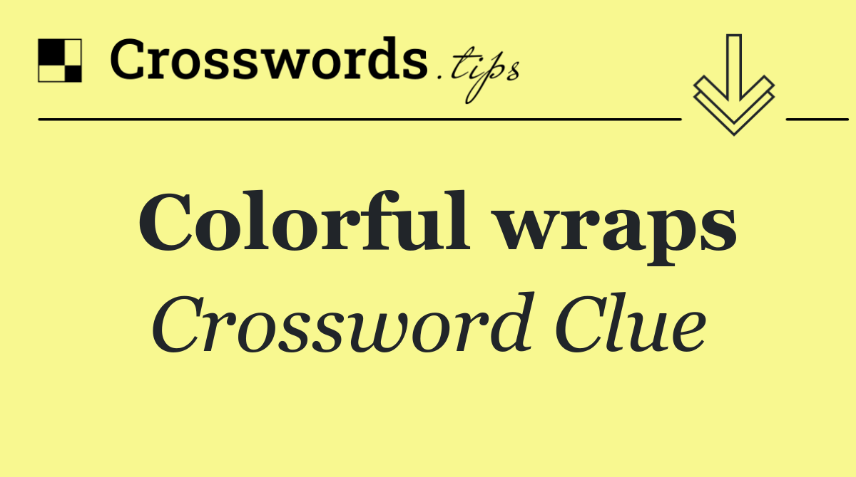 Colorful wraps