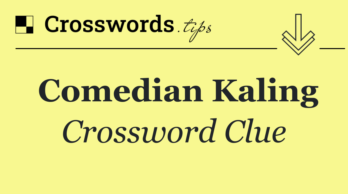 Comedian Kaling