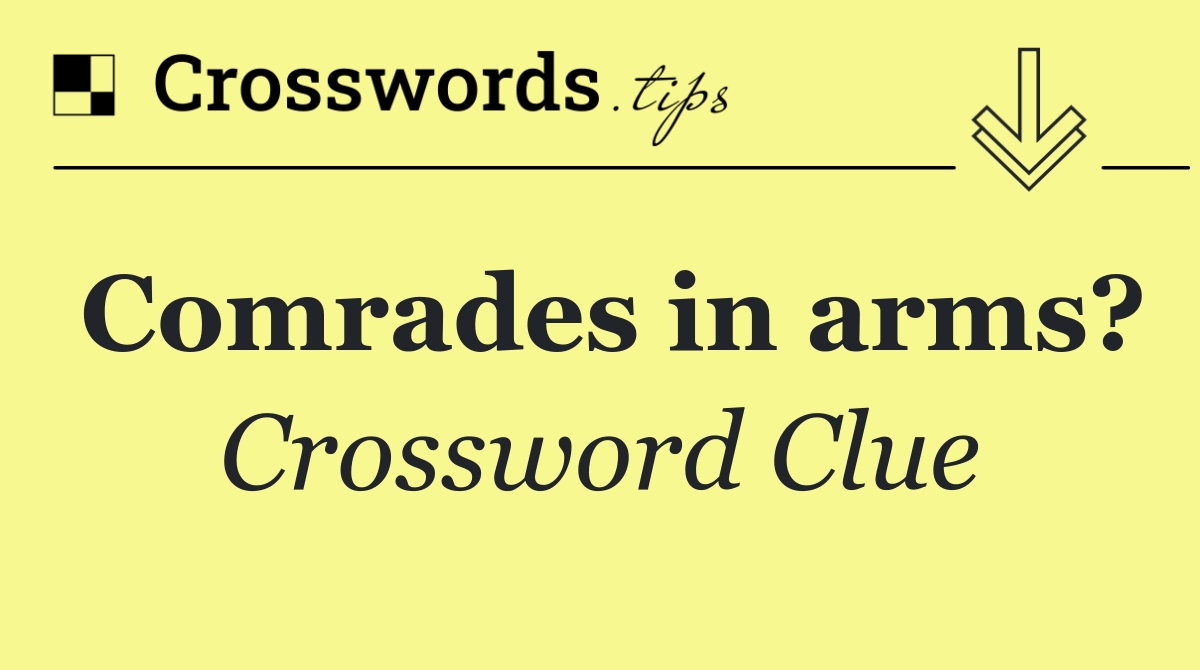 Comrades in arms?