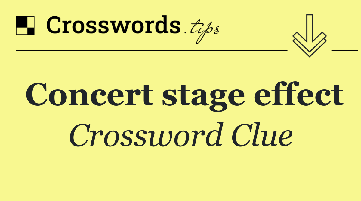 Concert stage effect