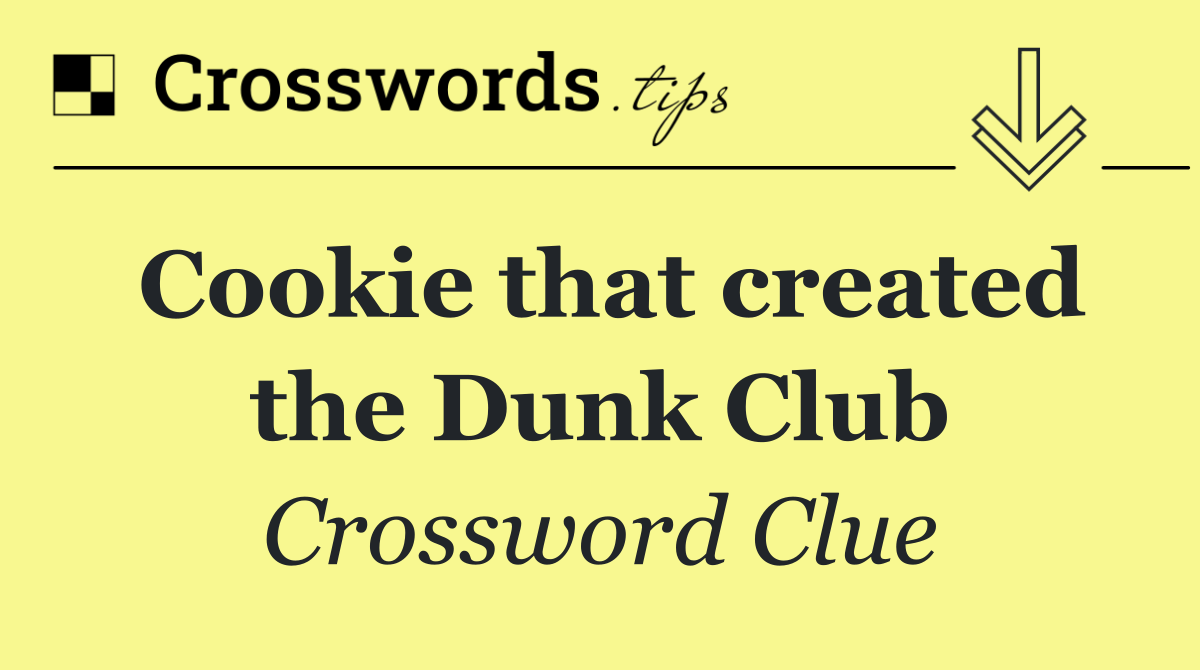 Cookie that created the Dunk Club
