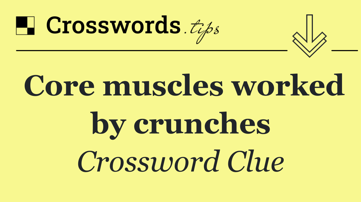 Core muscles worked by crunches
