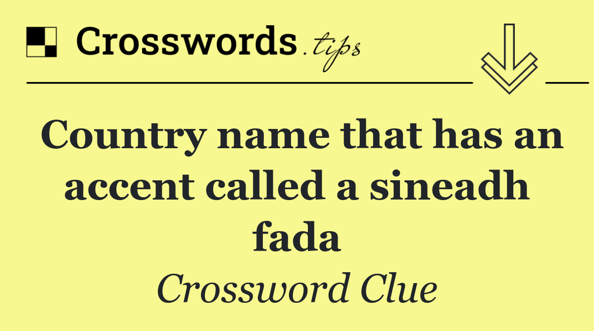 Country name that has an accent called a sineadh fada