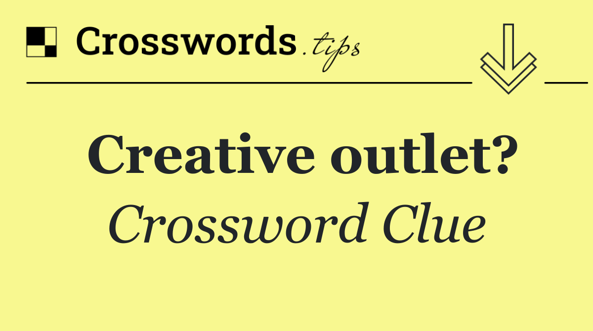 Creative outlet?