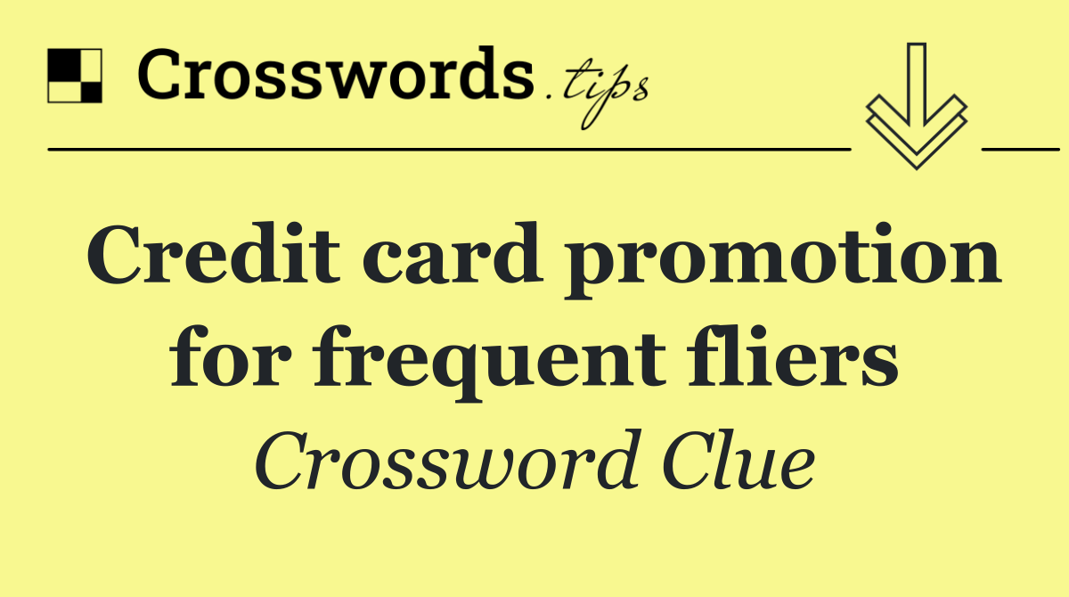 Credit card promotion for frequent fliers
