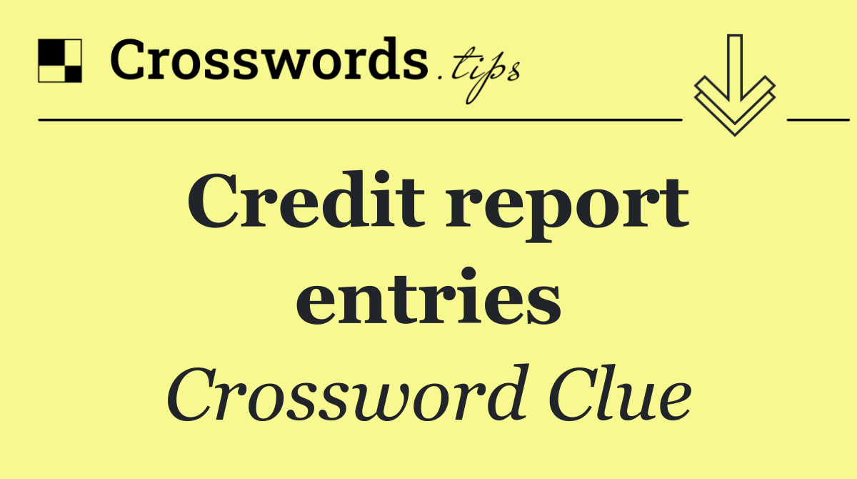 Credit report entries