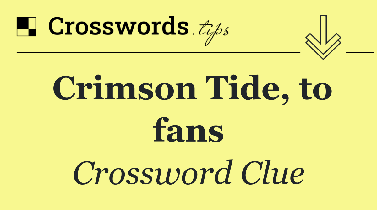 Crimson Tide, to fans