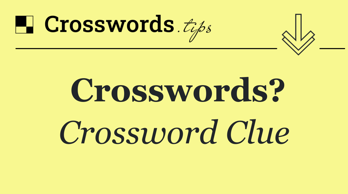 Crosswords?