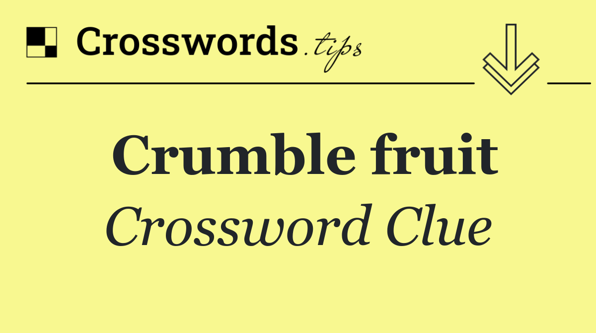 Crumble fruit