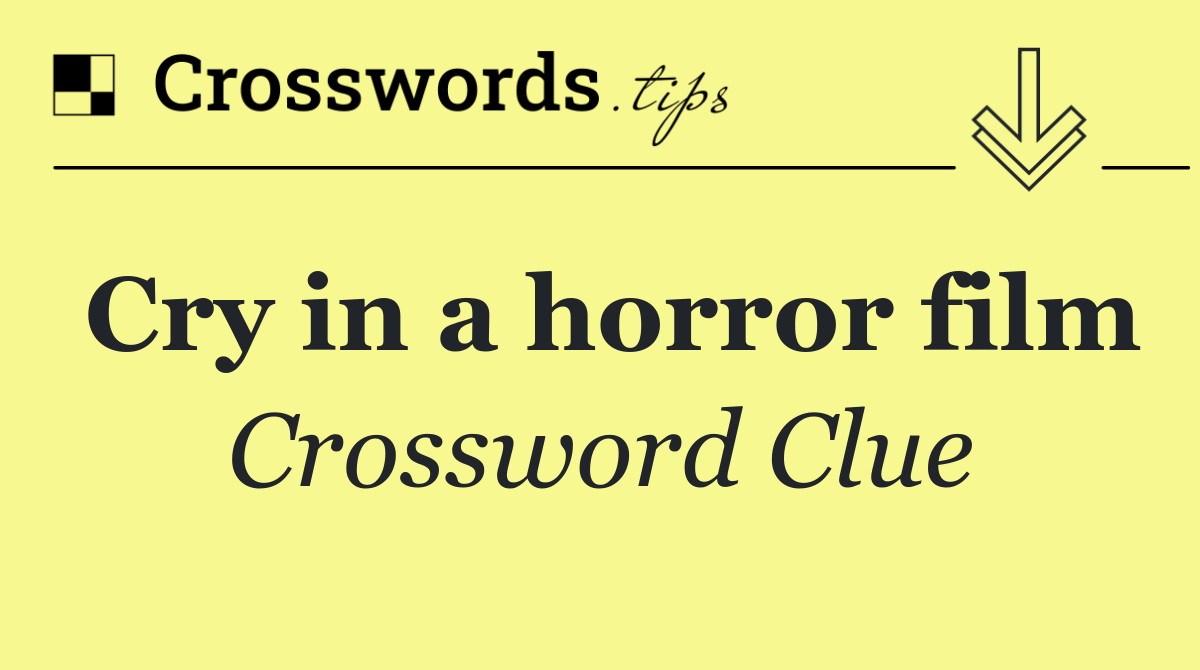 Cry in a horror film
