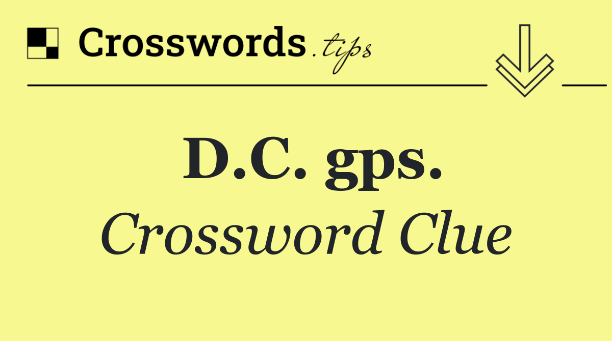 D.C. gps.