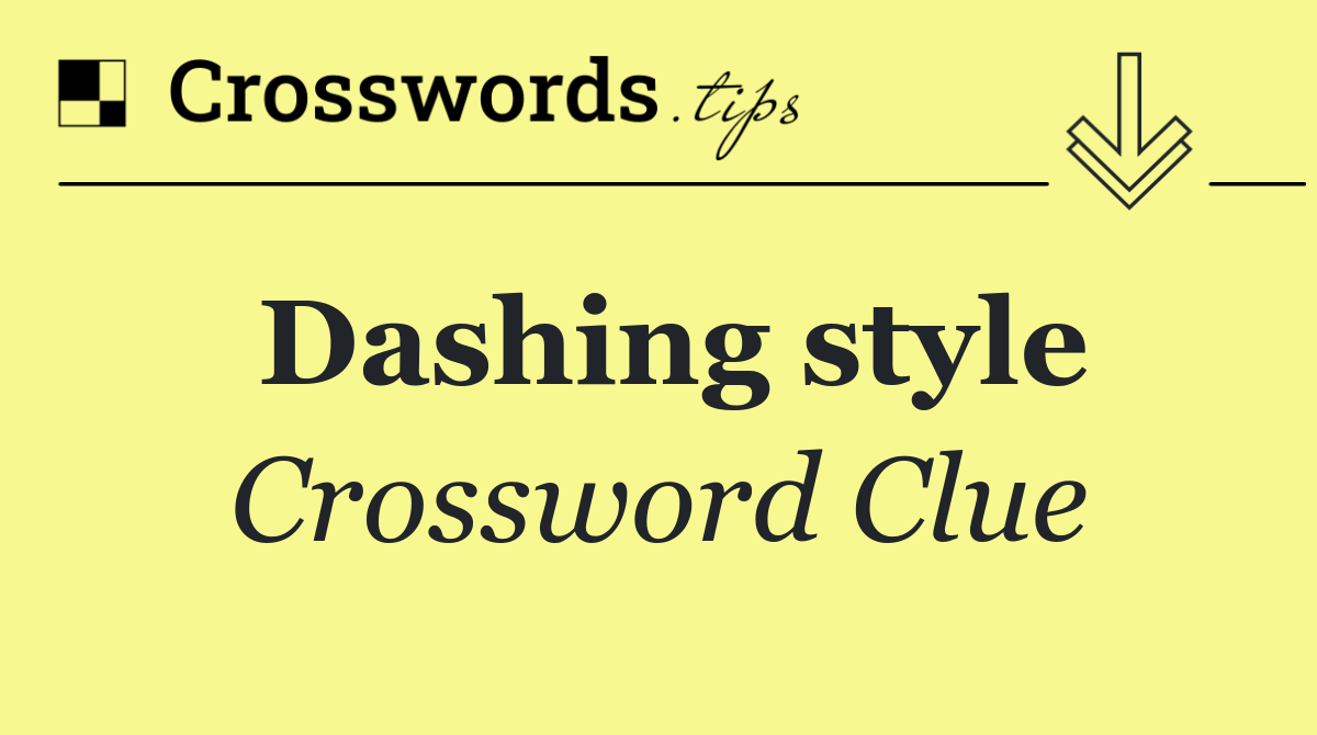 Dashing style