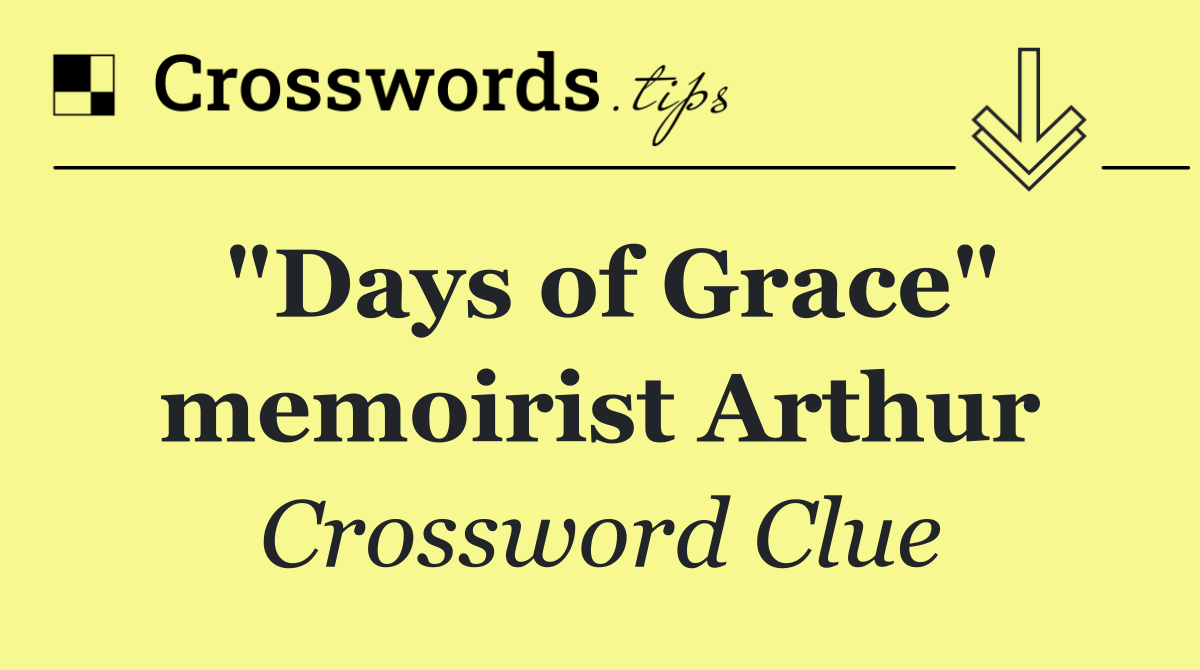 "Days of Grace" memoirist Arthur