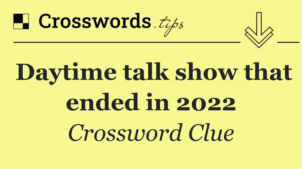 Daytime talk show that ended in 2022