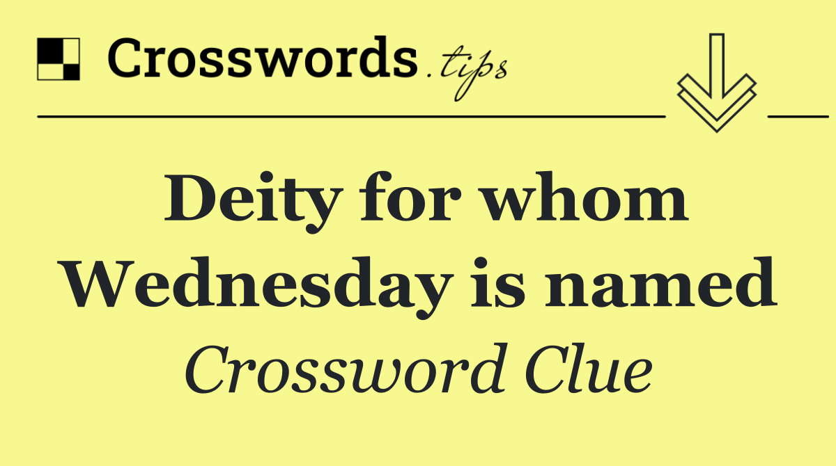 Deity for whom Wednesday is named