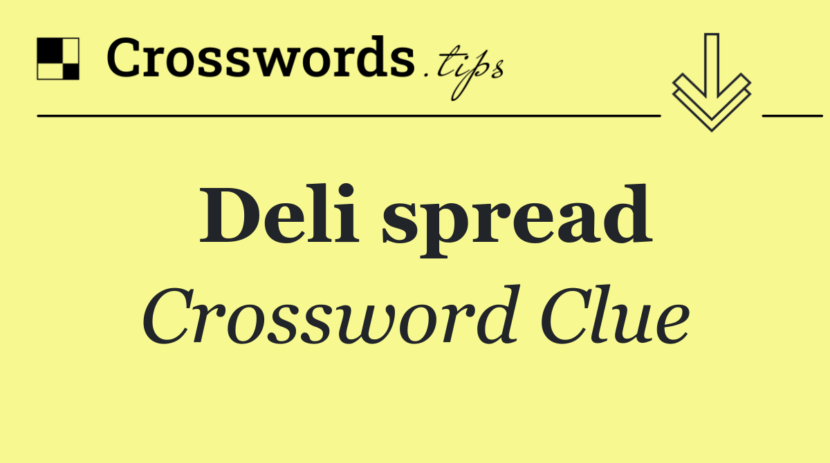 Deli spread