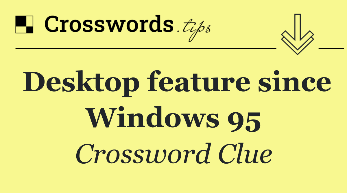Desktop feature since Windows 95