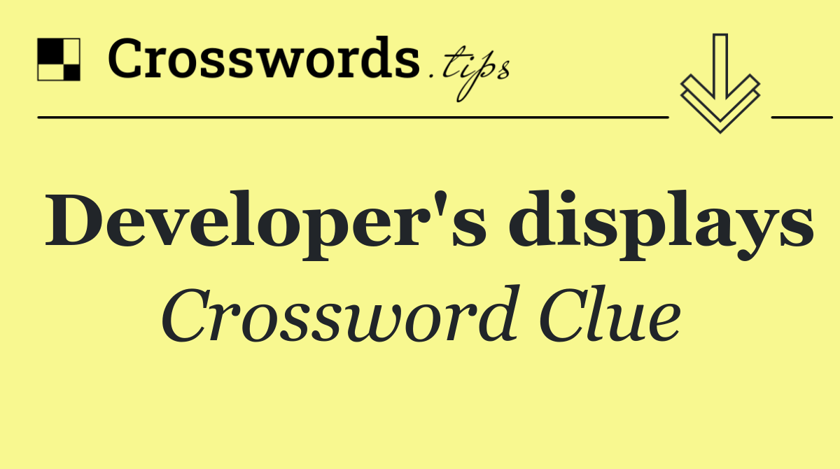 Developer's displays
