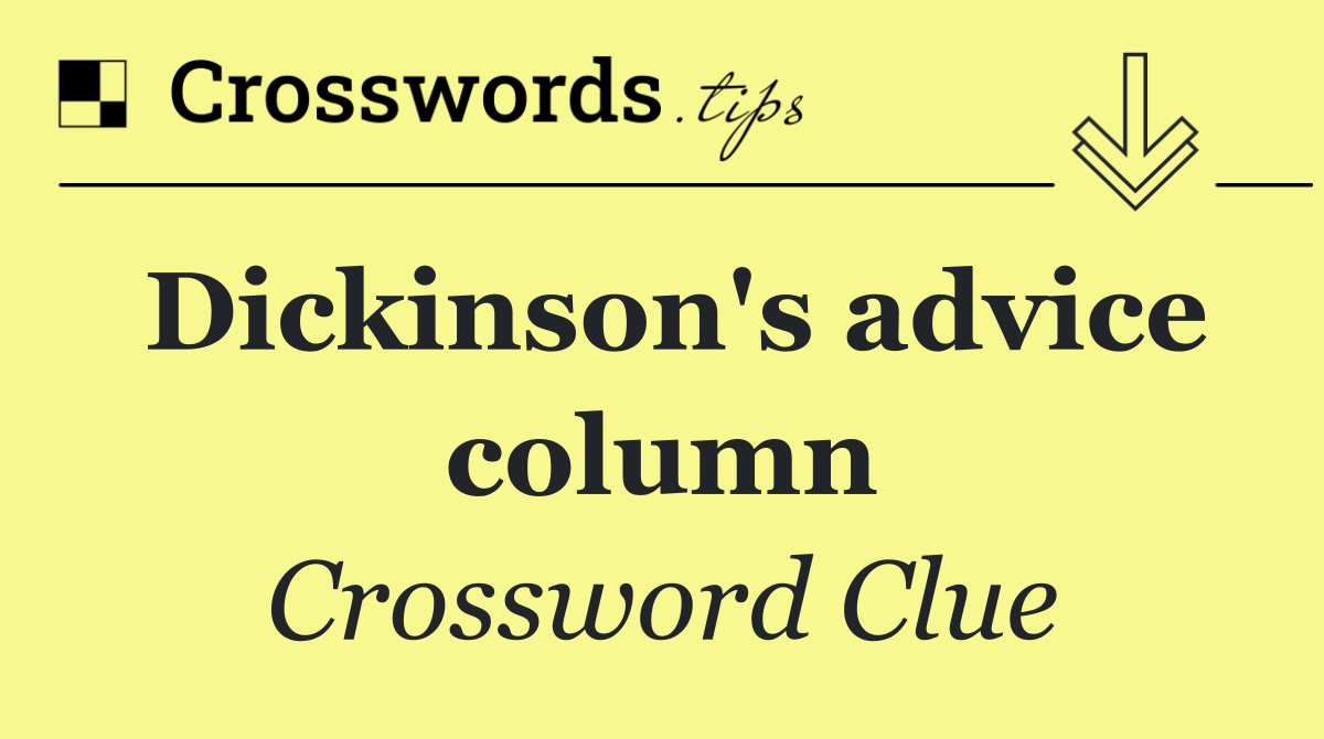 Dickinson's advice column