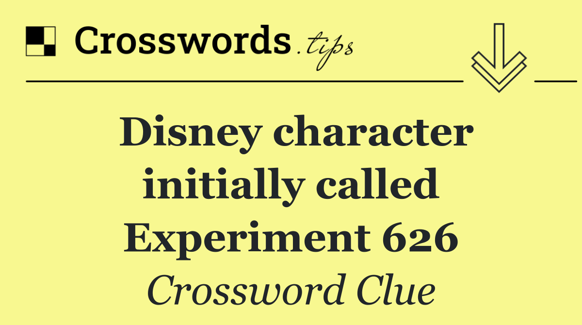 Disney character initially called Experiment 626