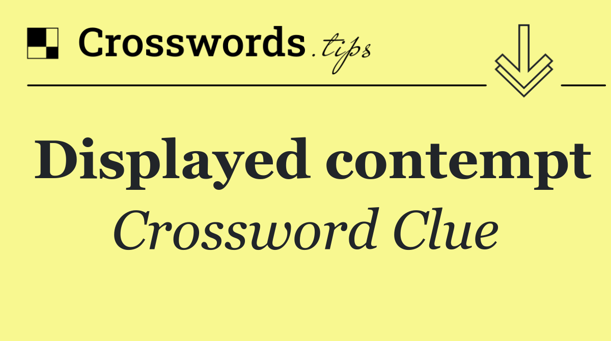 Displayed contempt