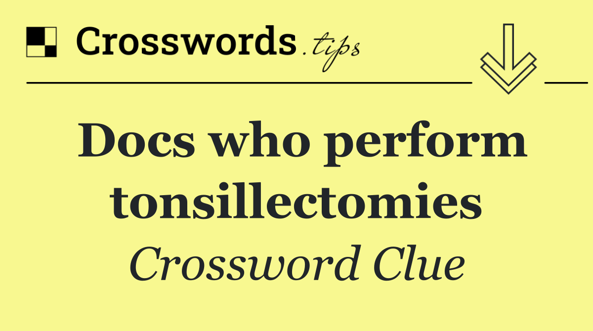 Docs who perform tonsillectomies