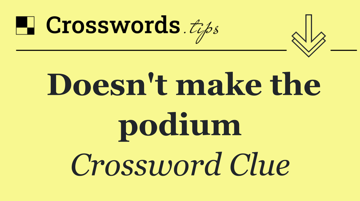 Doesn't make the podium