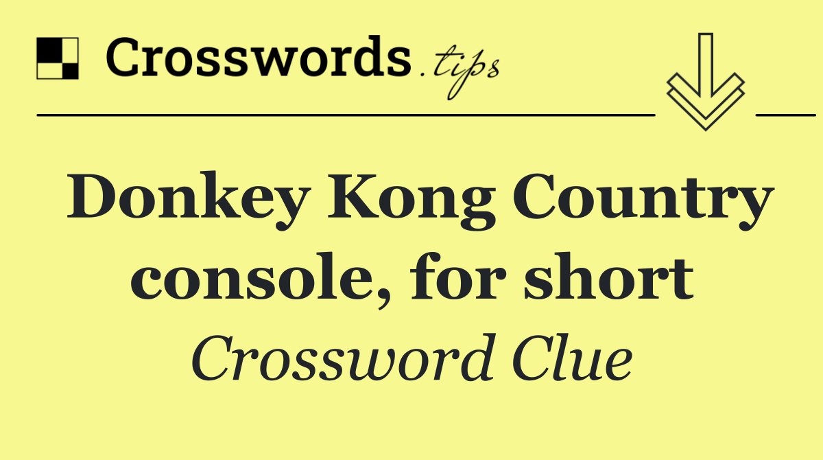 Donkey Kong Country console, for short