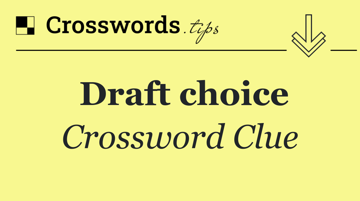 Draft choice