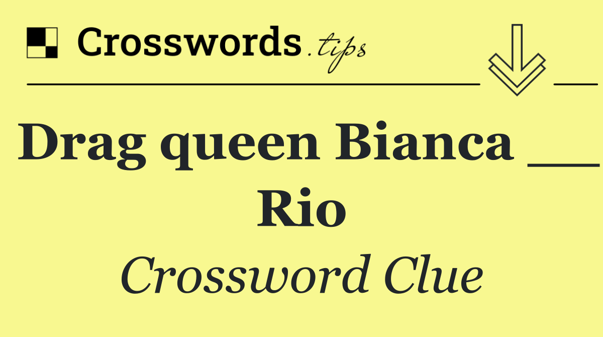 Drag queen Bianca __ Rio