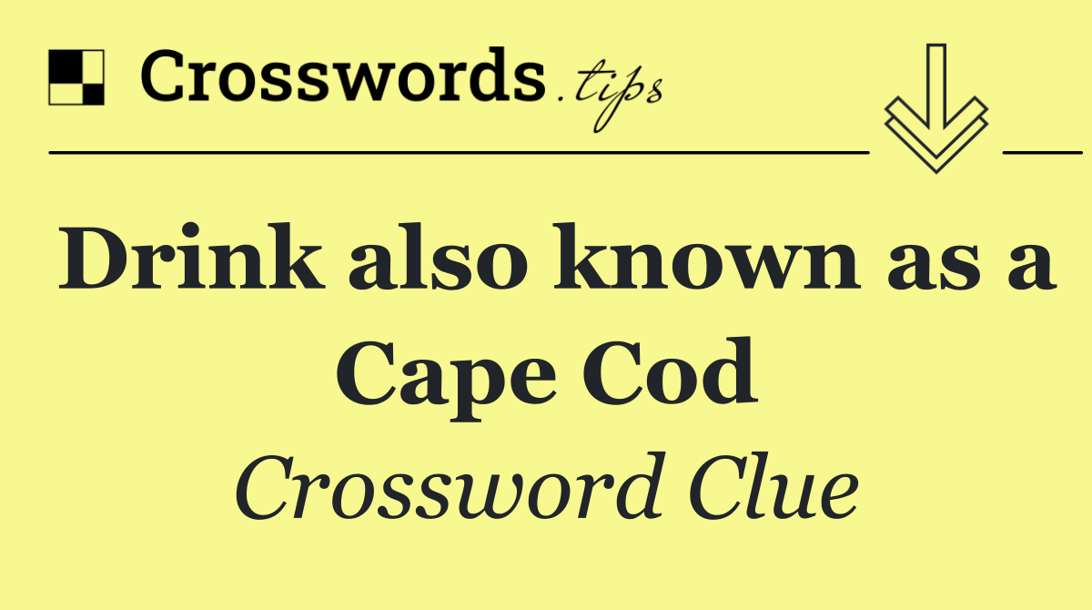 Drink also known as a Cape Cod