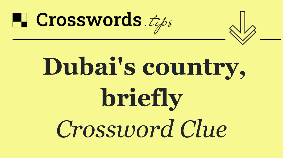 Dubai's country, briefly