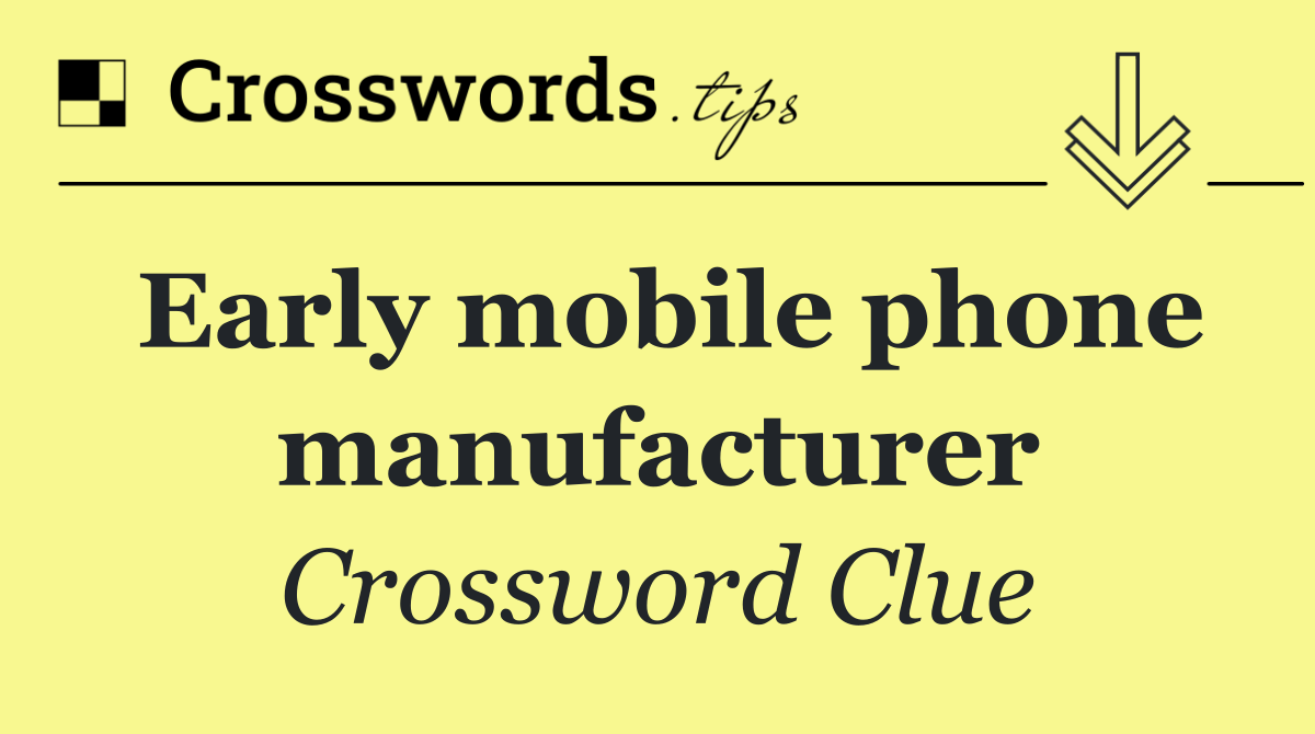 Early mobile phone manufacturer