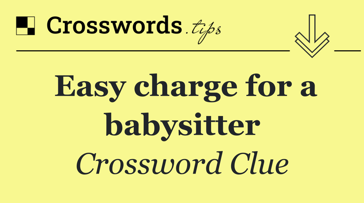 Easy charge for a babysitter