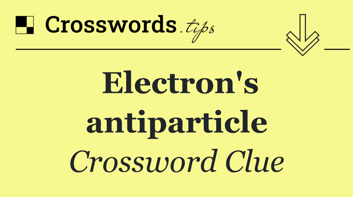 Electron's antiparticle