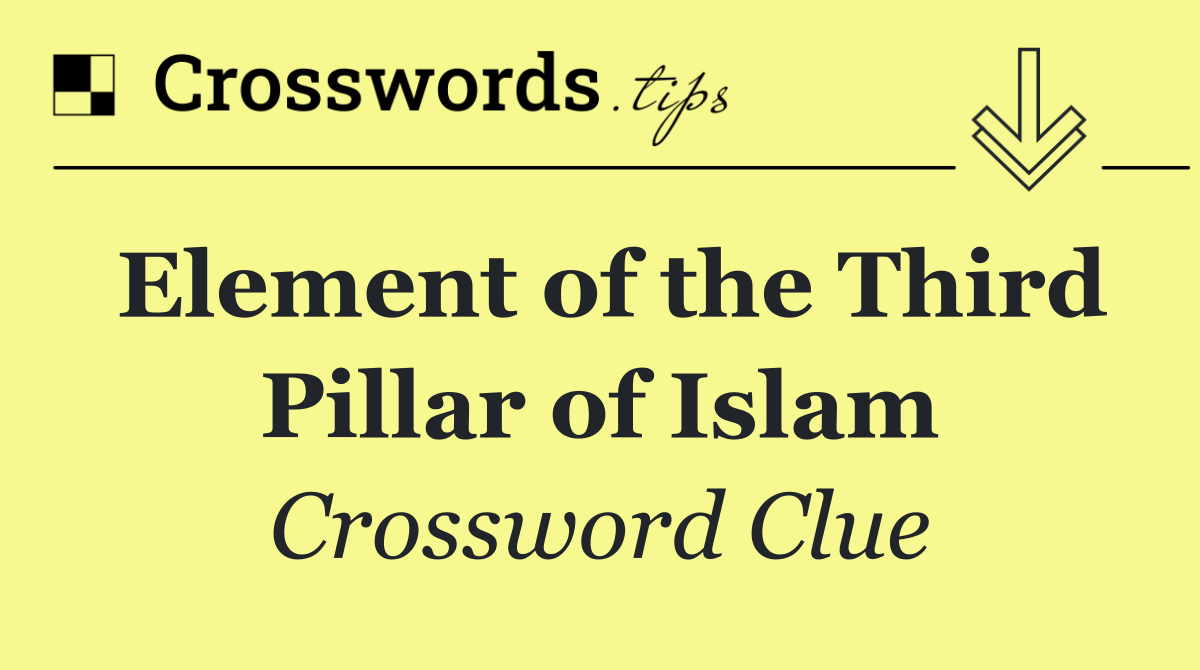 Element of the Third Pillar of Islam