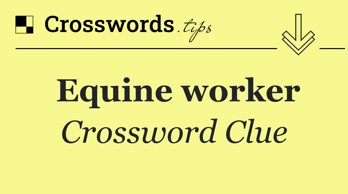 Equine worker