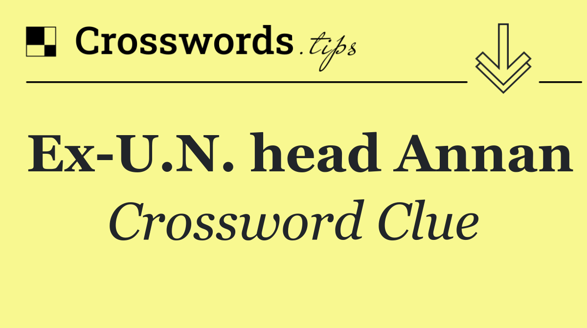 Ex U.N. head Annan