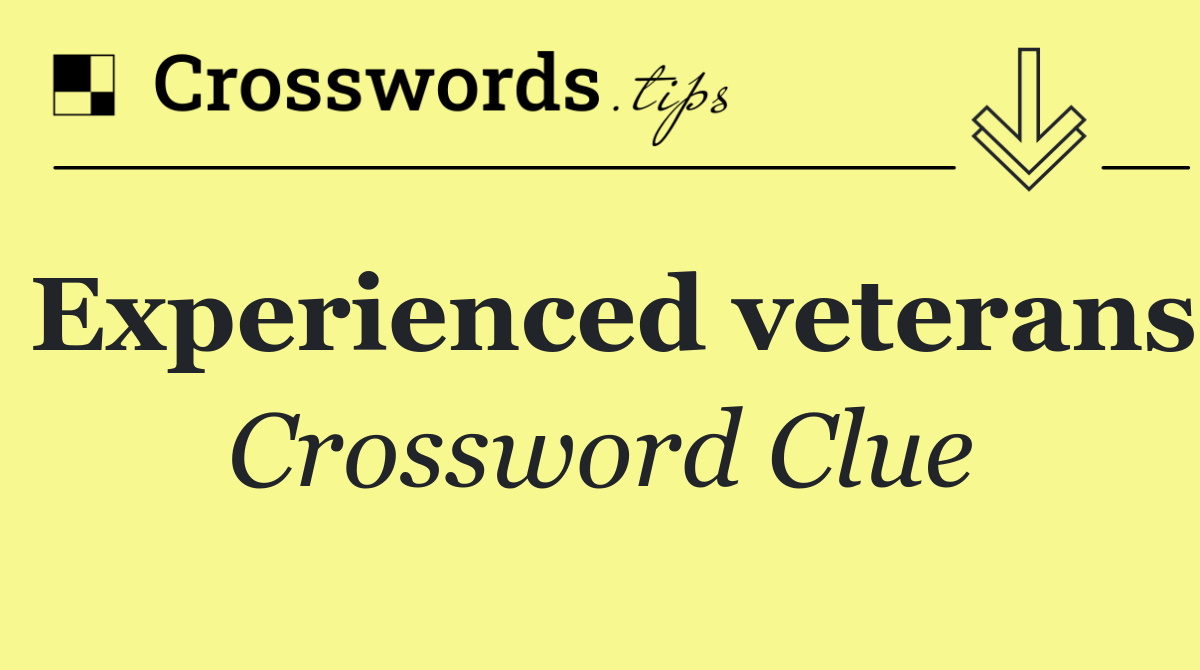 Experienced veterans