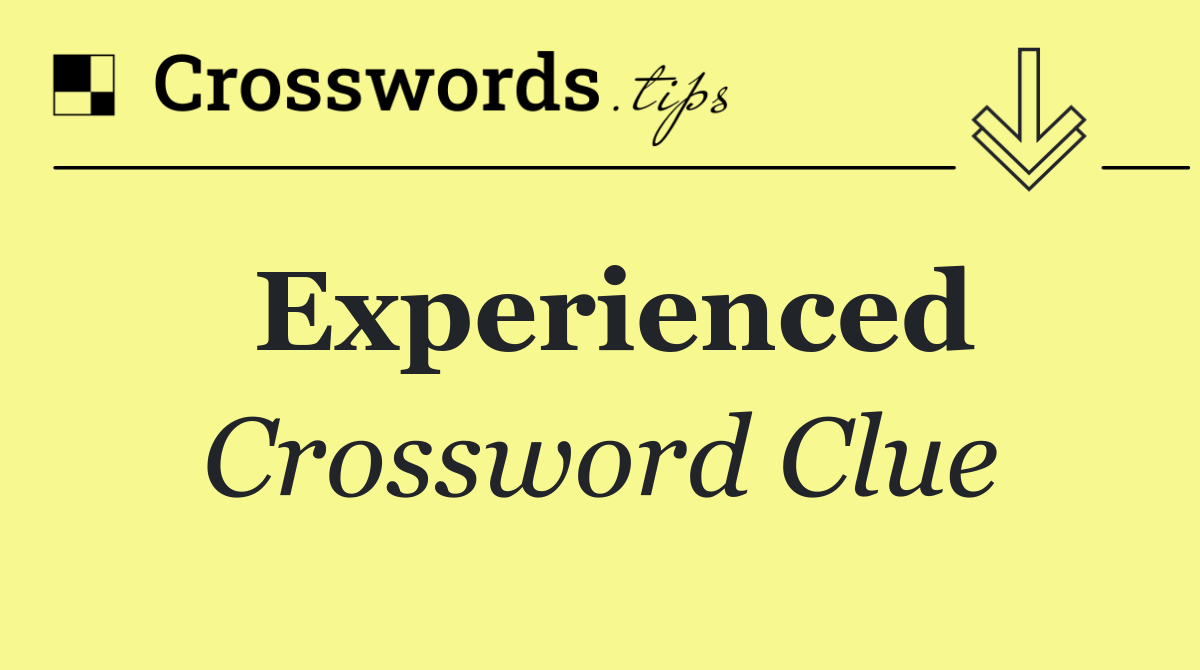 Experienced