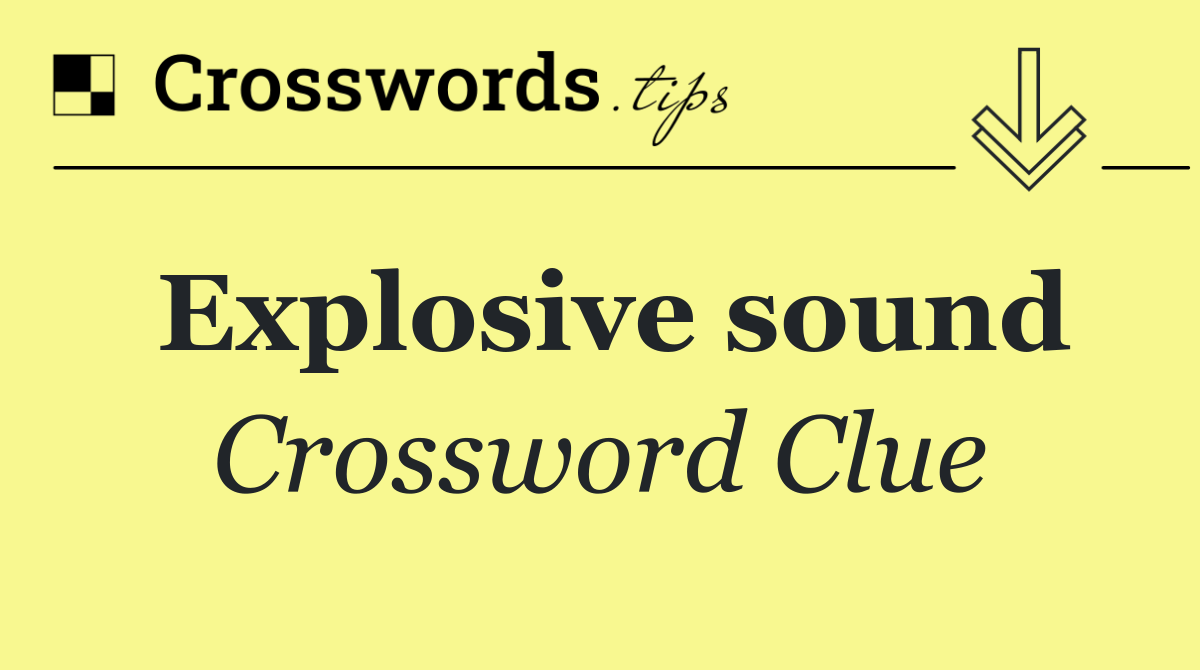Explosive sound