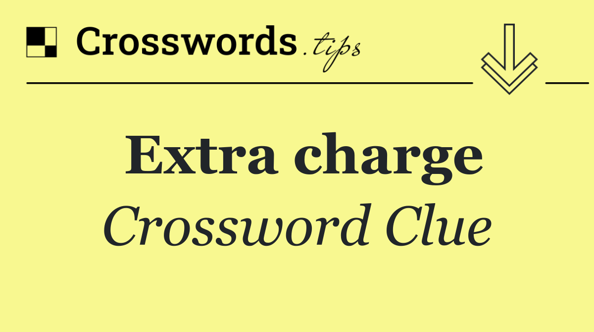 Extra charge