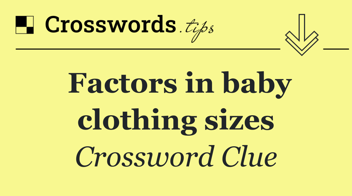 Factors in baby clothing sizes