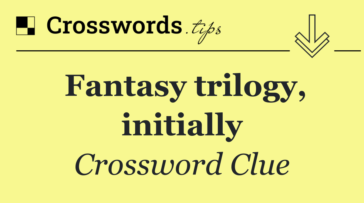 Fantasy trilogy, initially