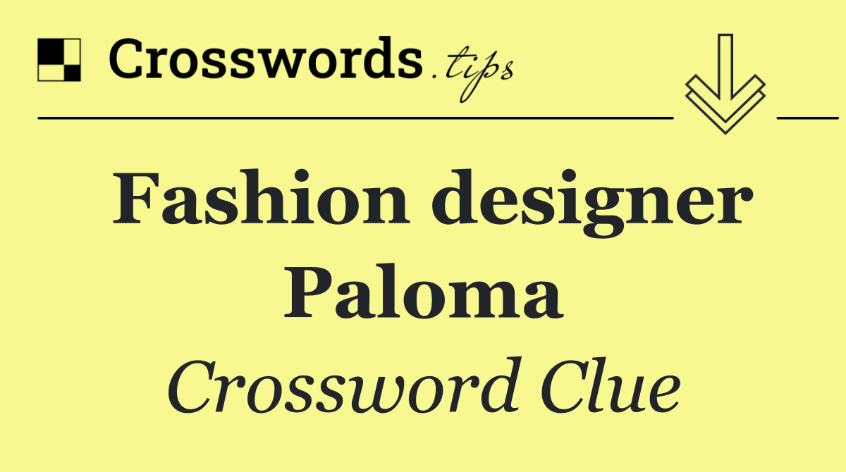 Fashion designer Paloma