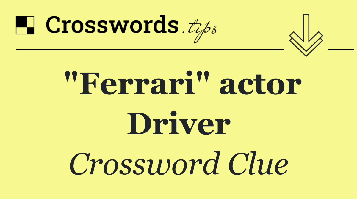 "Ferrari" actor Driver